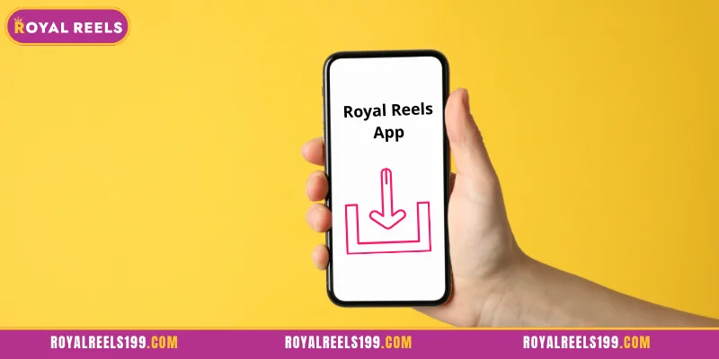 Strategic Benefits of the Royal Reels App